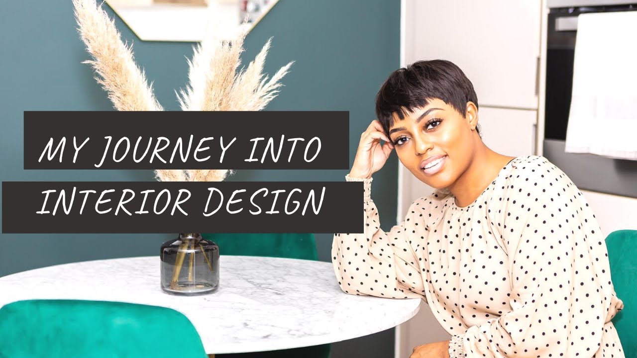 HOW I BECAME AN INTERIOR DESIGNER | MY JOURNEY INTO INTERIOR DESIGN/DECORATING
