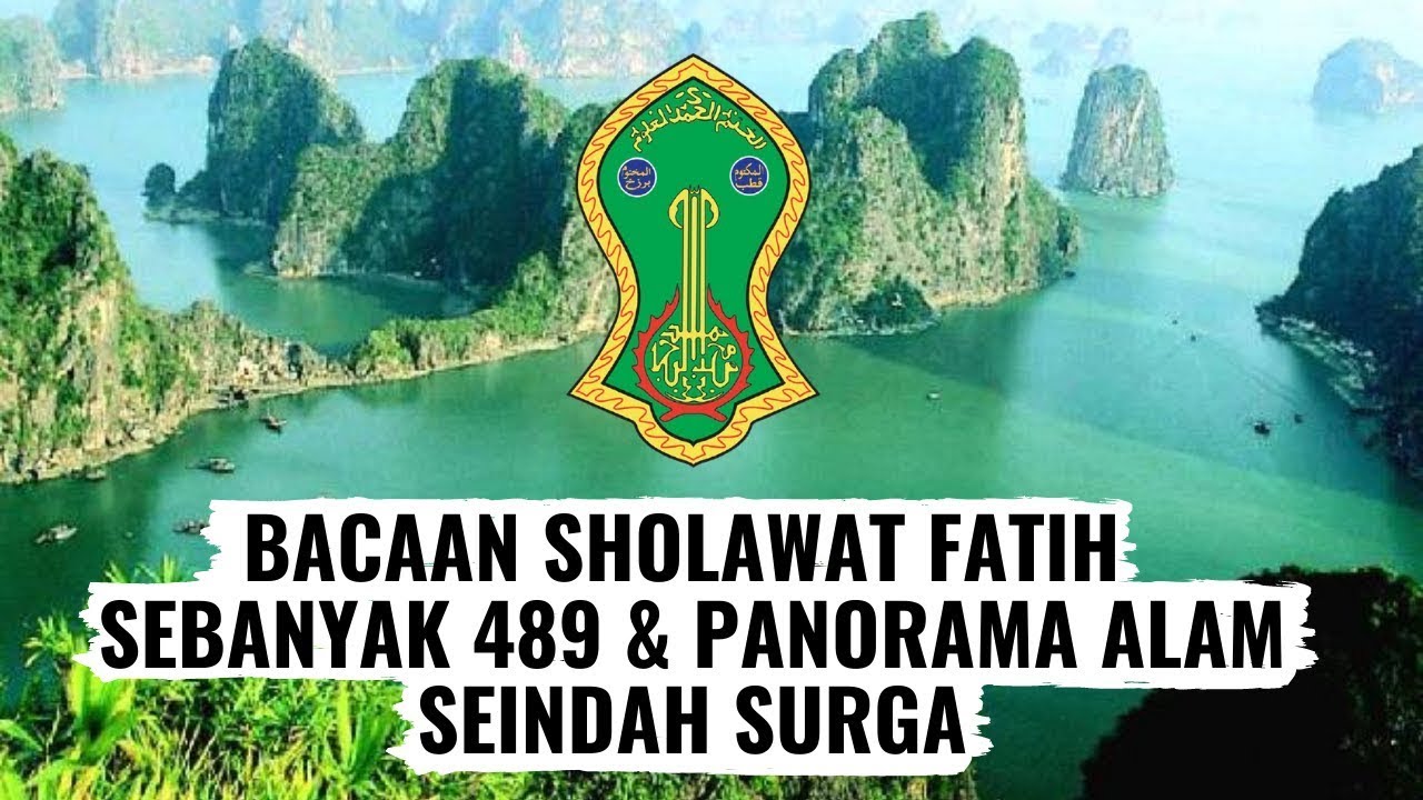 SHOLAWAT FATIH 489 DENGAN PANORAMA ALAM SEINDAH SURGA