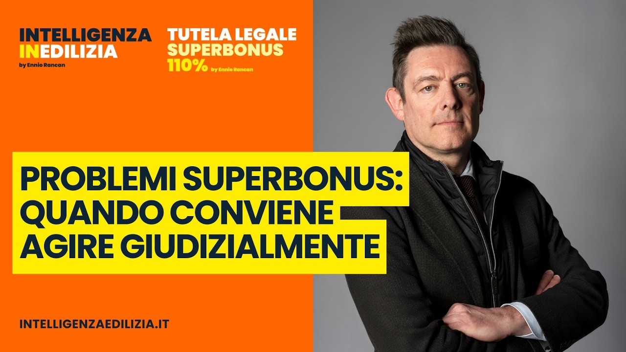 Problemi Superbonus: guida per valutare se conviene agire giudizialmente