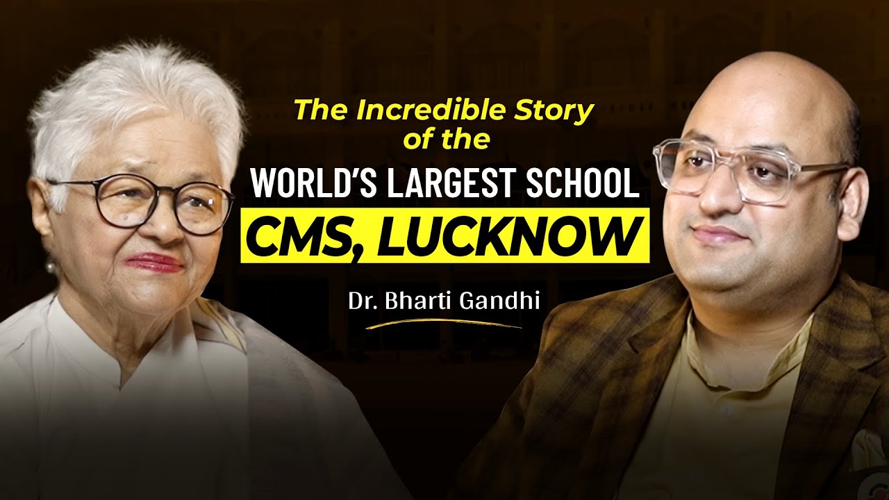 City Montessori School, CMS Lucknow, World's Largest School - Incredible Story ft. Dr. Bharti Gandhi