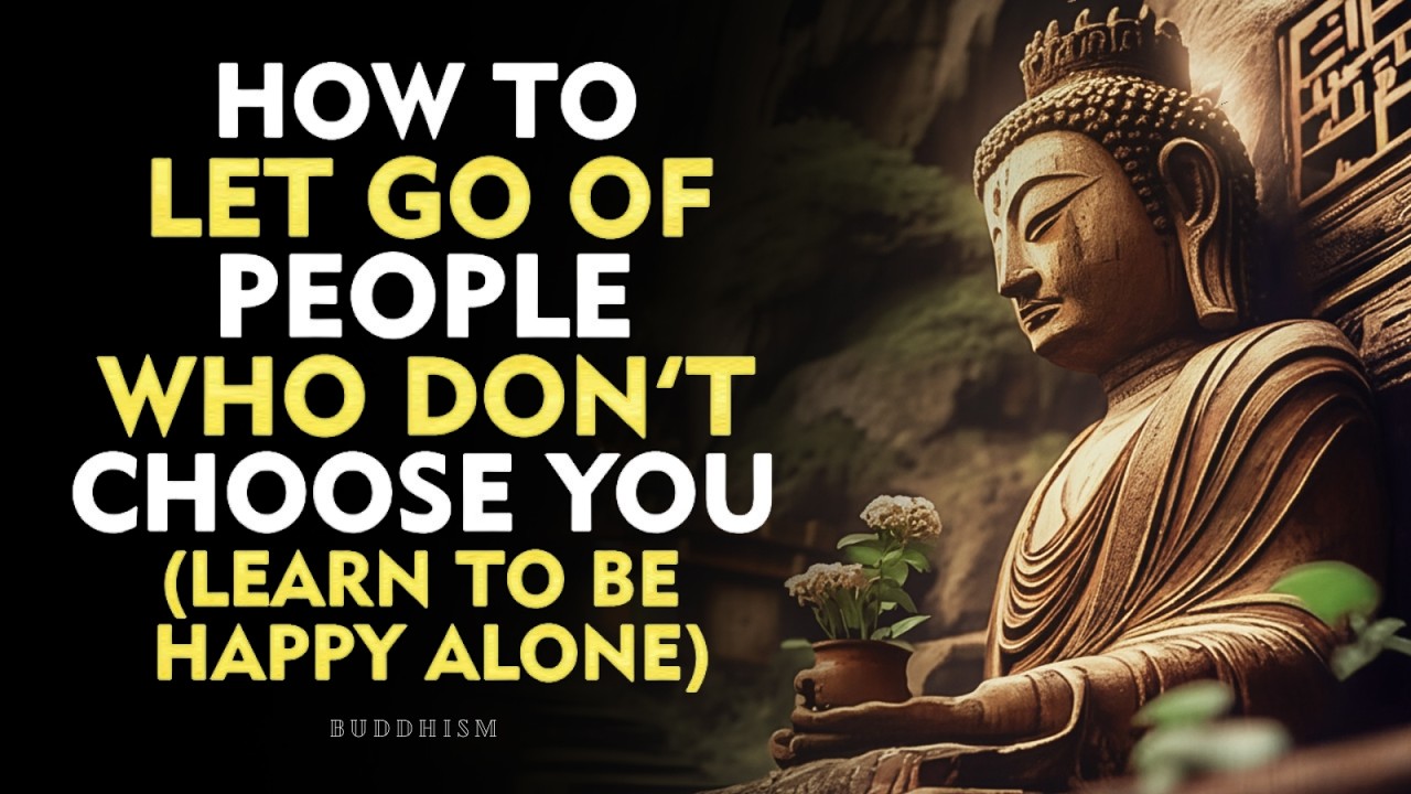 Let Them Go Quietly — You Were Never Meant to Beg for Love | Buddhism Wisdom