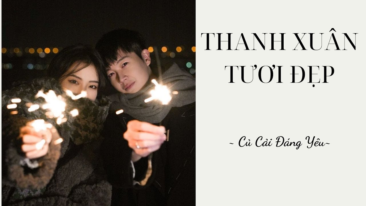 [Review Truyện] THANH XUÂN TƯƠI ĐẸP || CỦ CẢI ĐÁNG YÊU