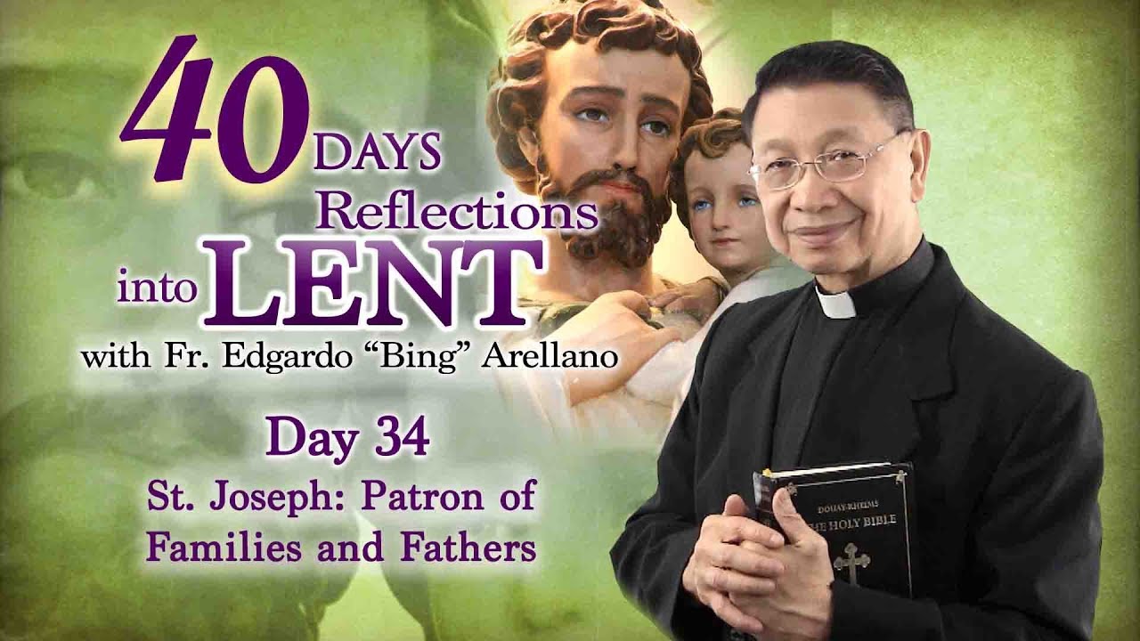 40 DAYS REFLECTION INTO LENT  DAY 34  St. Joseph Patron of Families and Fathers