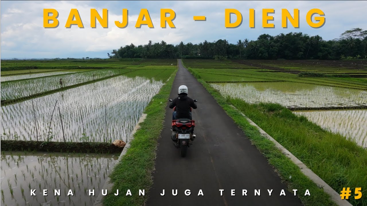 SOLO TOURING DIENG #5 | Banjar - Dieng | Kehujanan, Kedinginan, Gelapnya jalanan Dieng !!!