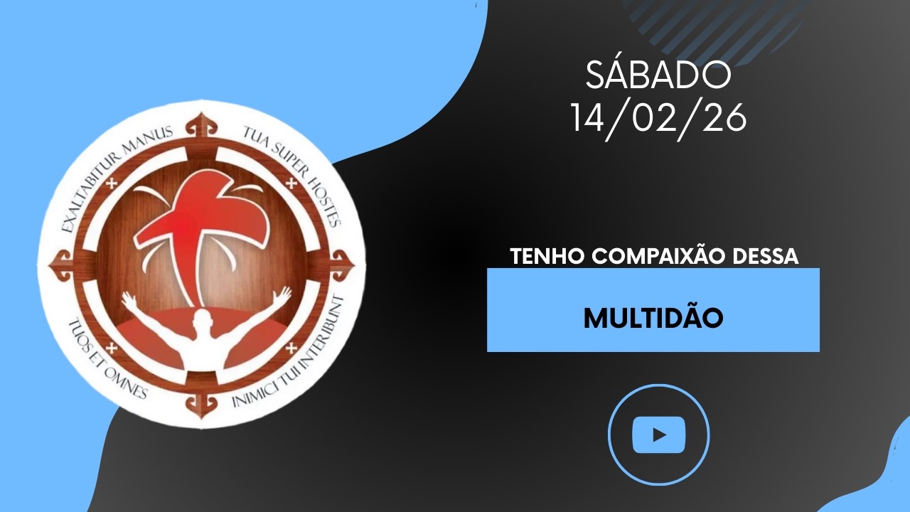 Tenho compaixão dessa multidão (Mc 8,1-10) Meditação da Palavra #1395 14/02/26