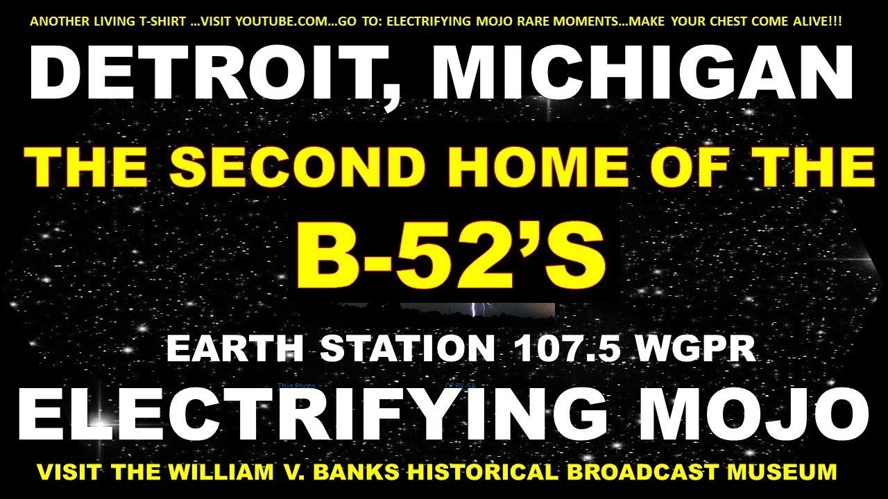 DETROIT, MICHIGAN THE SECOND HOME OF THE B- 52'S