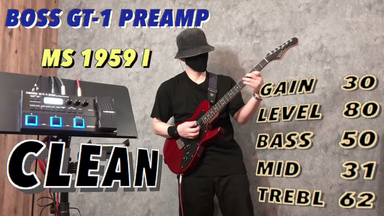 【BOSS GT-1 PREAMP SETTINGS】MS 1959 I clean sound (Marshall 1959 sound modeling)〜ボス製マルチエフェクターを楽しむ〜