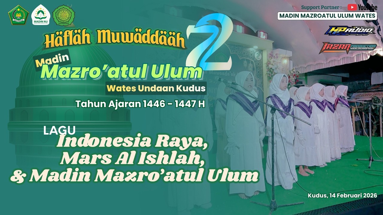 Lagu Indonesia Raya, Mars Al Ishlah, & Madin Mazro’atul Ulum Wates Undaan Kudus
