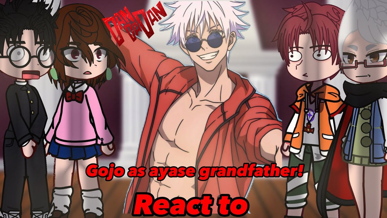 🥀||DANDADAN React to Gojo as Momo Ayase’s Grandfather! || { DDD/GCRV } || Dandadan React To || 🥀