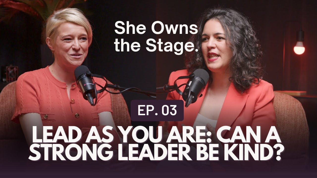 LEAD AS YOU ARE: Can A Strong Leader Be Kind? - with women's leadership coach Helene Banner S01E03
