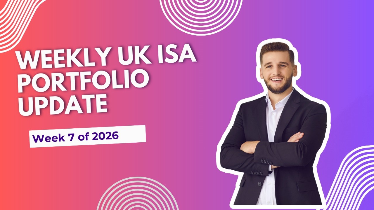Weekly Portfolio Update | Investing £125 Per Week (UK ISA Strategy) | Week 7 of 2026