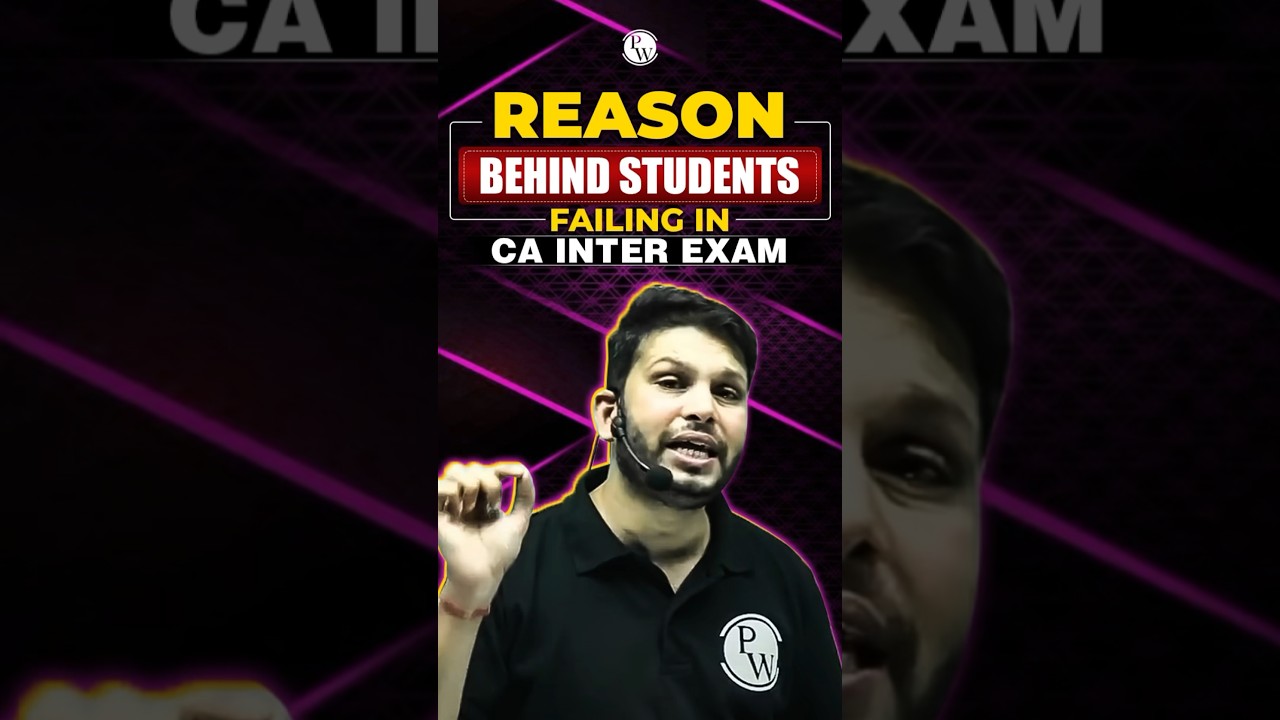 Reason Behind Students Failing In CA Inter Exam #Shorts #CAInter #CA #PW