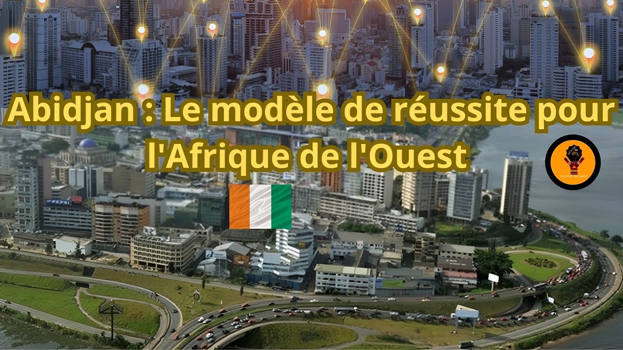comment Abidjan est devenu la ville la plus prosp&egrave;re d'Afrique de l'Ouest francophone