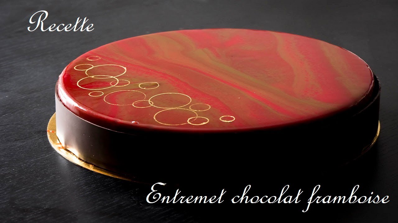 Recette pâtisserie - Entremet Chocolat Framboise