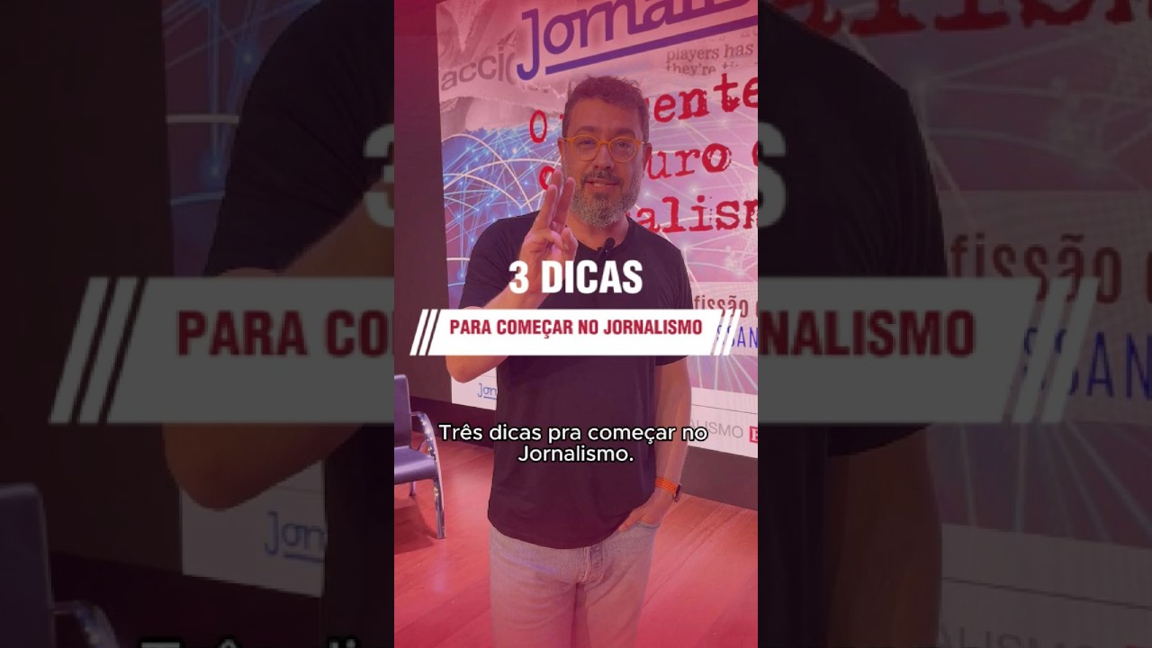 3 dicas para come&ccedil;ar no Jornalismo