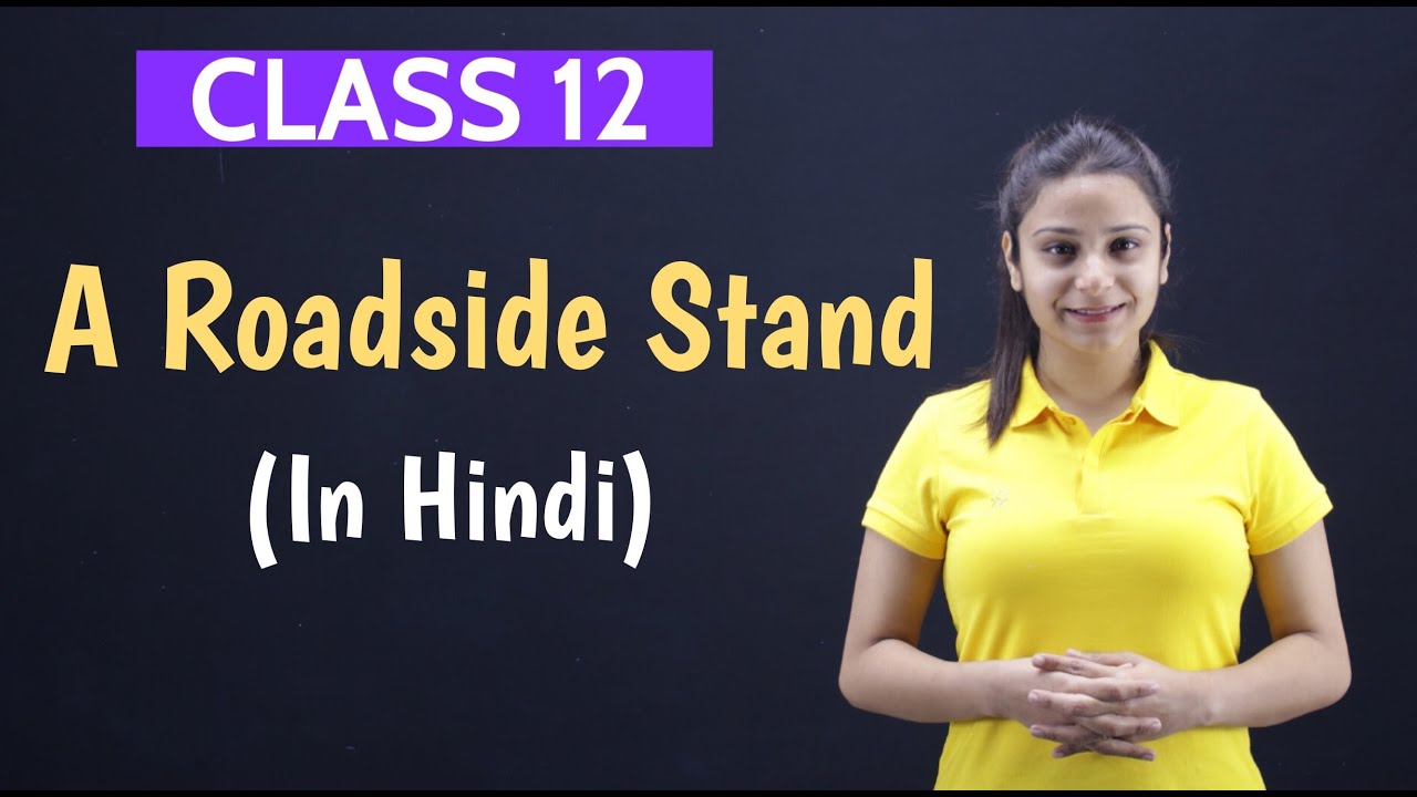 A Roadside Stand Class 12 | A Roadside Stand Class 12 Line by Line Explanation | in Hindi
