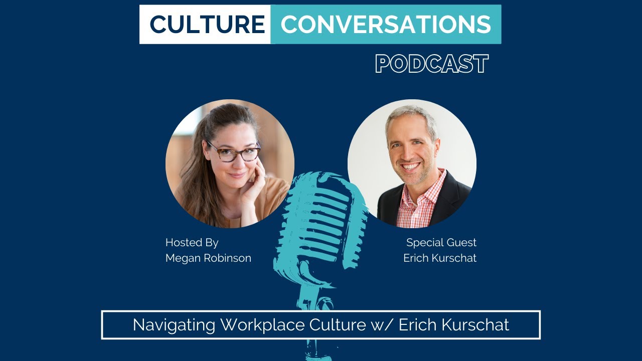 Navigating Workplace Culture w/ Erich Kurschat