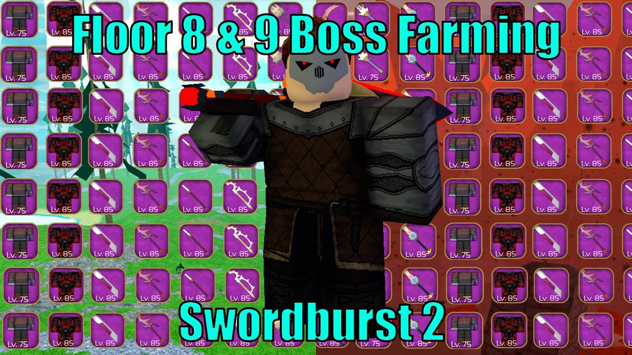 Floor 8 & 9 Boss Farming | Swordburst 2