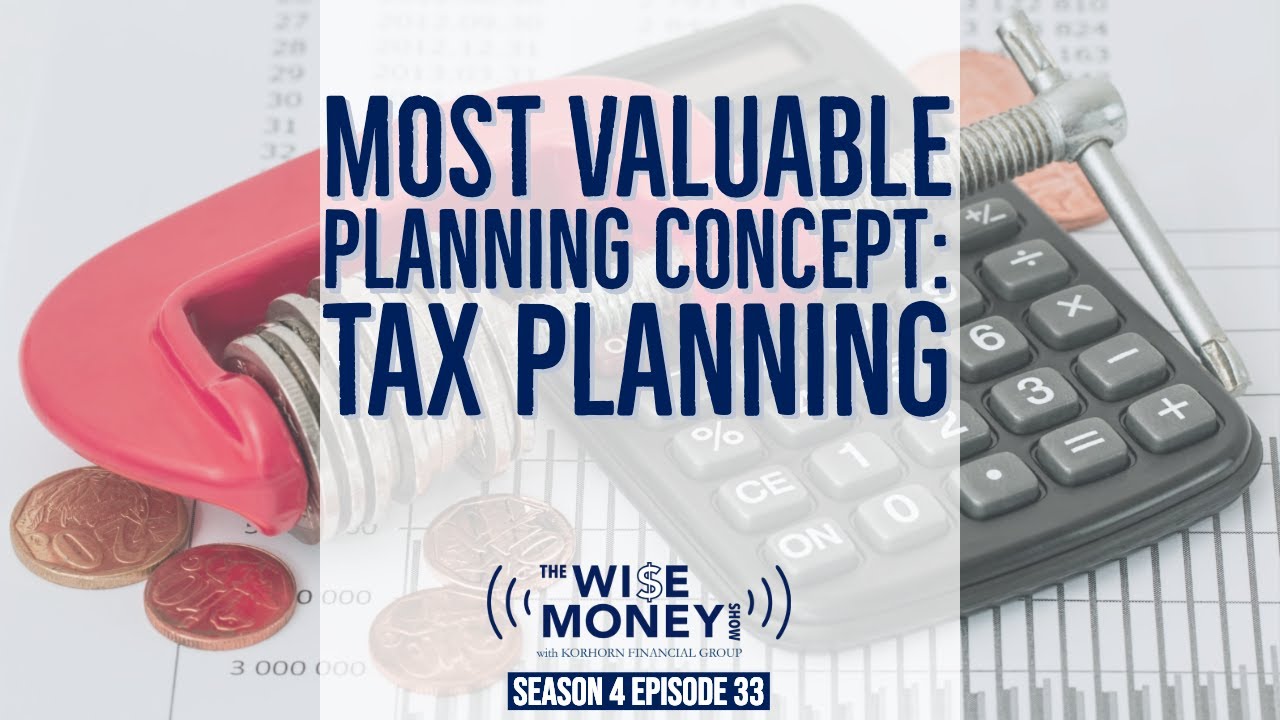 Most Valuable Planning Concept  - Tax Planning