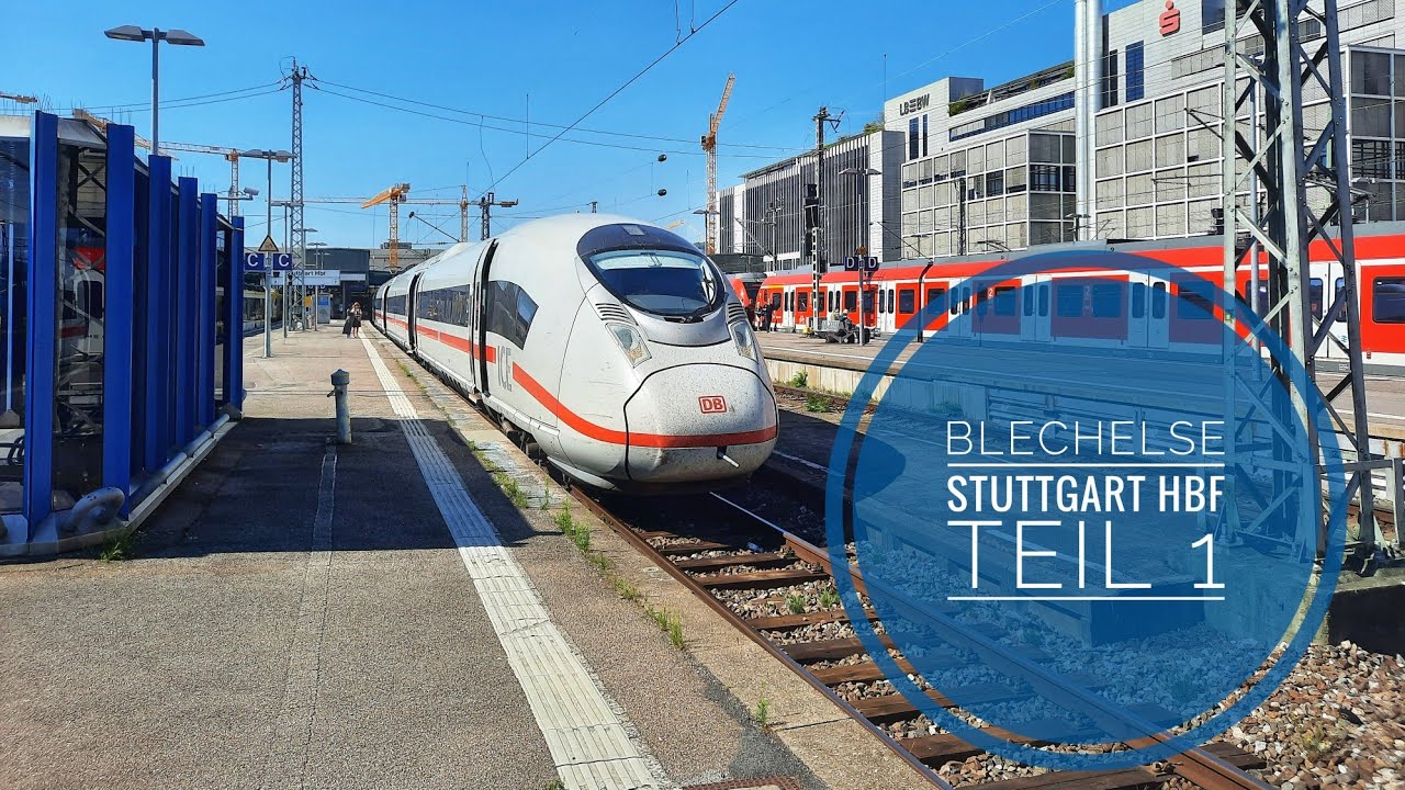 Blechelse Stuttgart Hbf Teil 1
