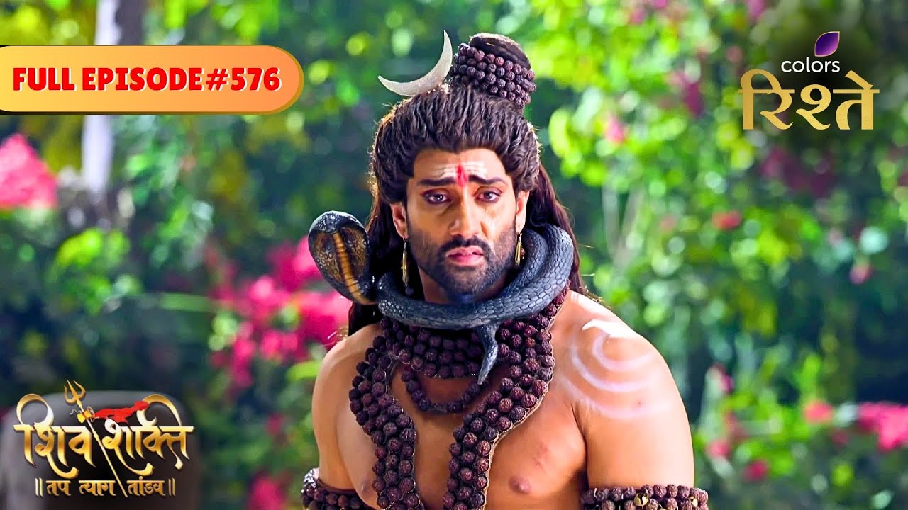 Mahadev Explodes in Rage | Shiv Shakti | Full Episode 576 | Colors Rishtey