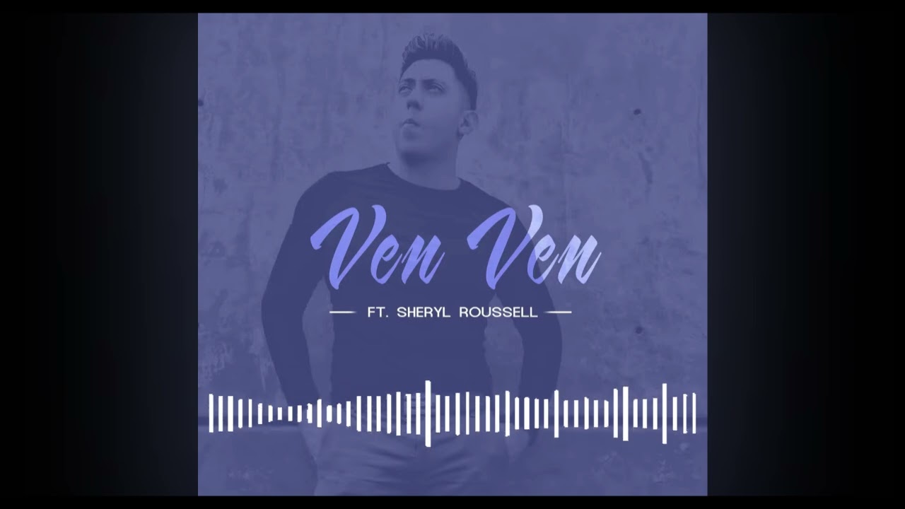 Chiko Mix Producer, Sheryl Roussell - Ven Ven (Audio)