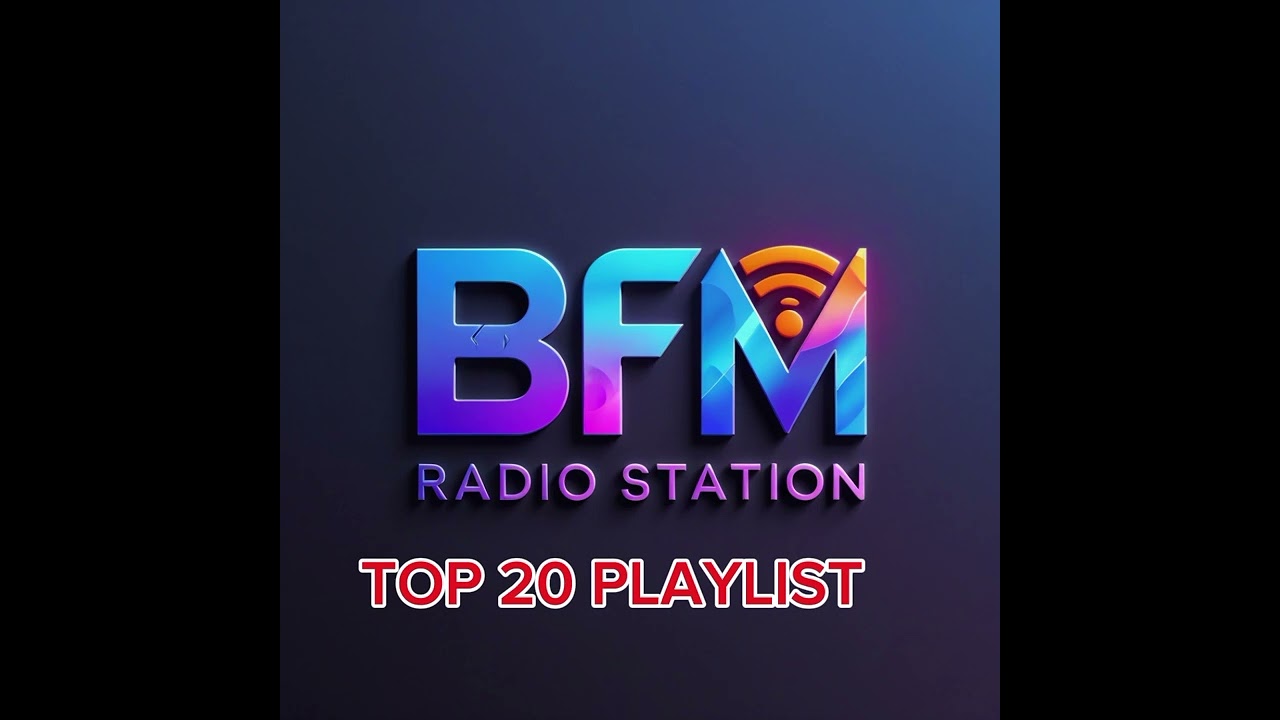 BFM RADIO STATION TOP 20| 2ND EDITION