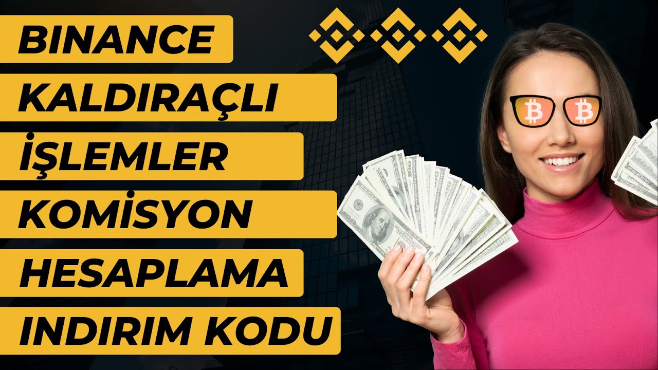 Binance Kaldıra&ccedil;lı İşlemler Komisyon Hesaplama | Binance Futures İndirim Kodu | Referans Kodu Ekleme
