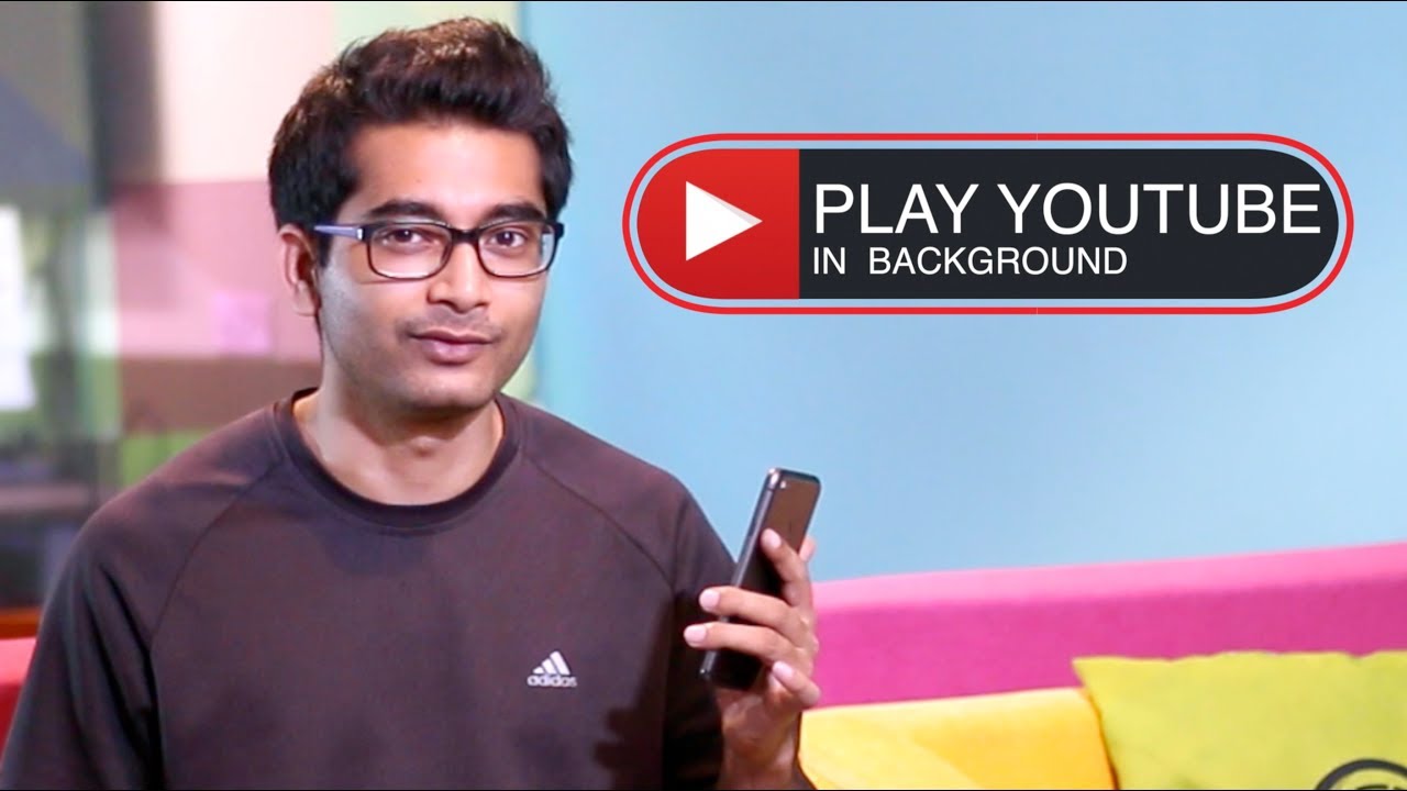4 Best Ways to Play YouTube Videos in Background (Android) - - Mrinal Saha