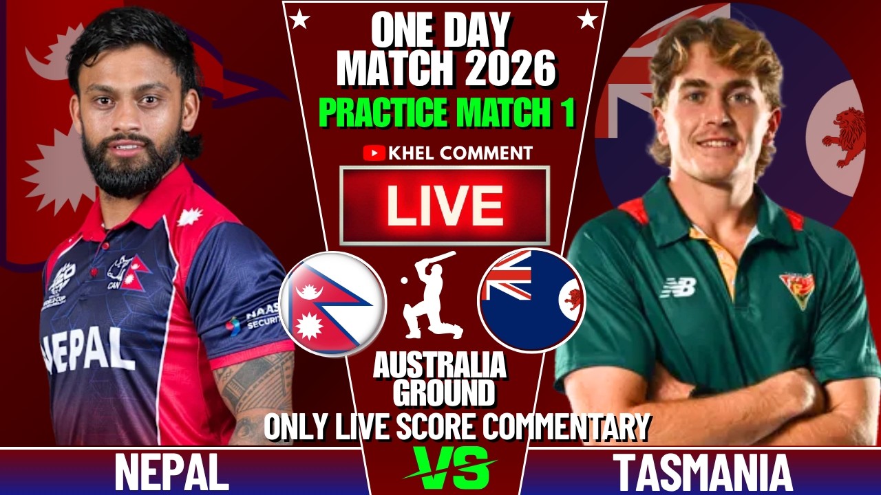 NEPAL A VS TASMANIA ONE DAY PRACTICE MATCH 1 | LIVE SCORE & COMMENTARY | NEP VS TAS