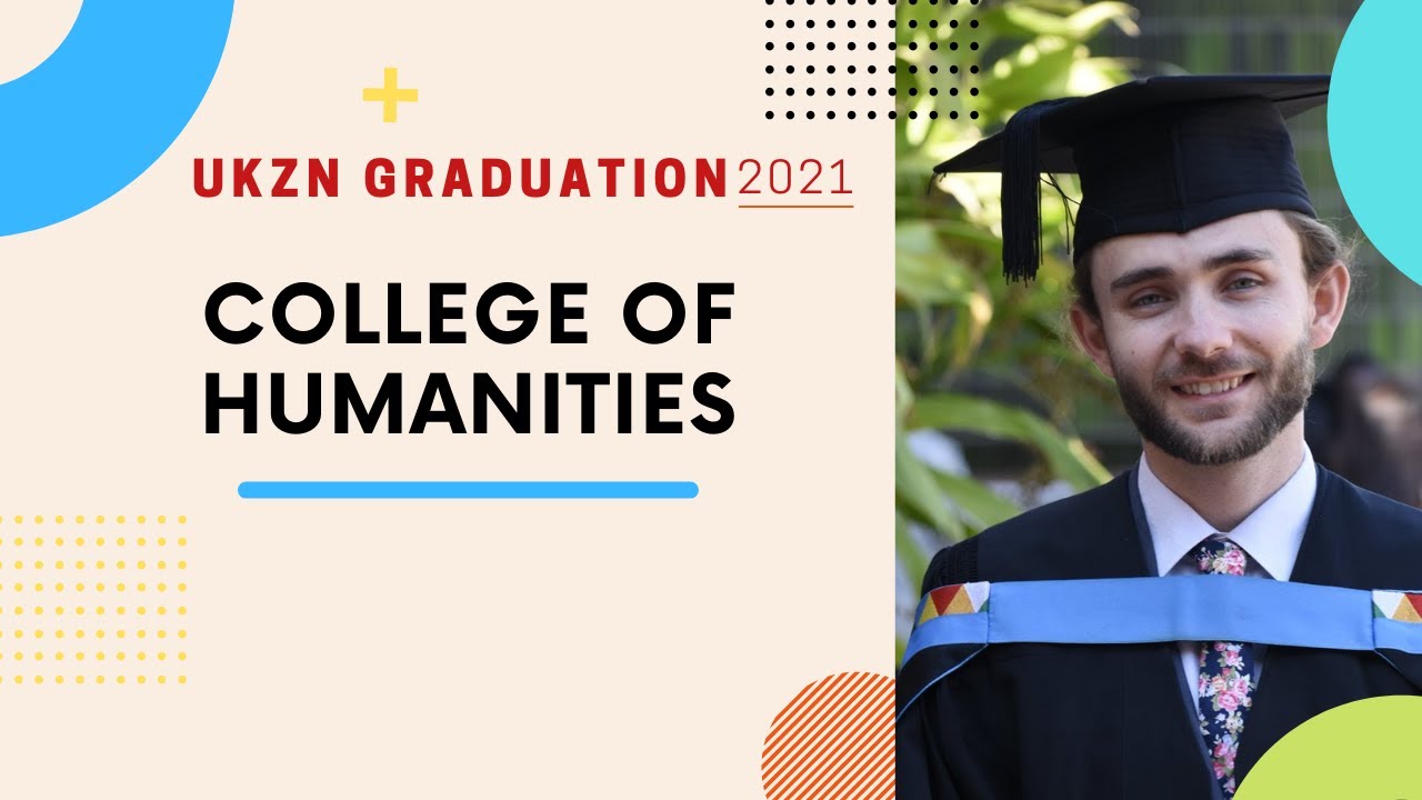 College of Humanities - UKZN Autumn Graduation 2021
