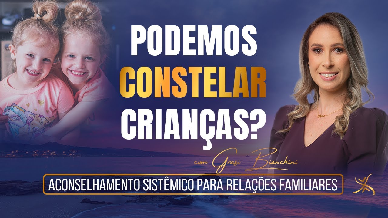 Podemos constelar as crianças? | Constelação Familiar
