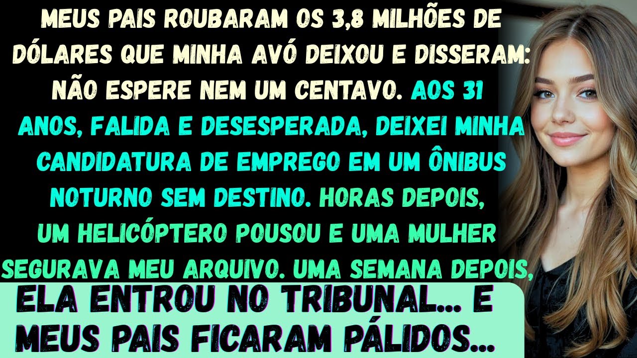 Meus pais roubaram os 3,8 milhões de dólares da minha avó, mas uma semana depois, uma mulher os deix
