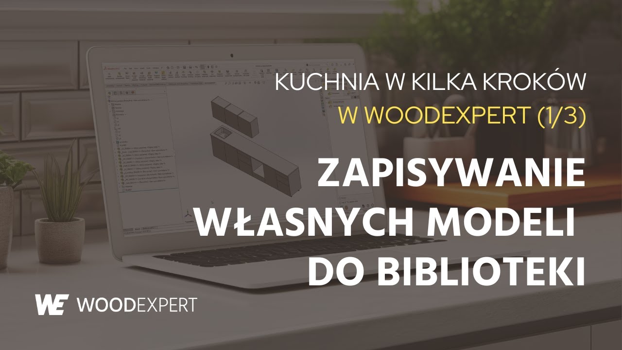 Kuchnia w kilka kroków (1/3) - Zapisywanie własnych modeli do biblioteki