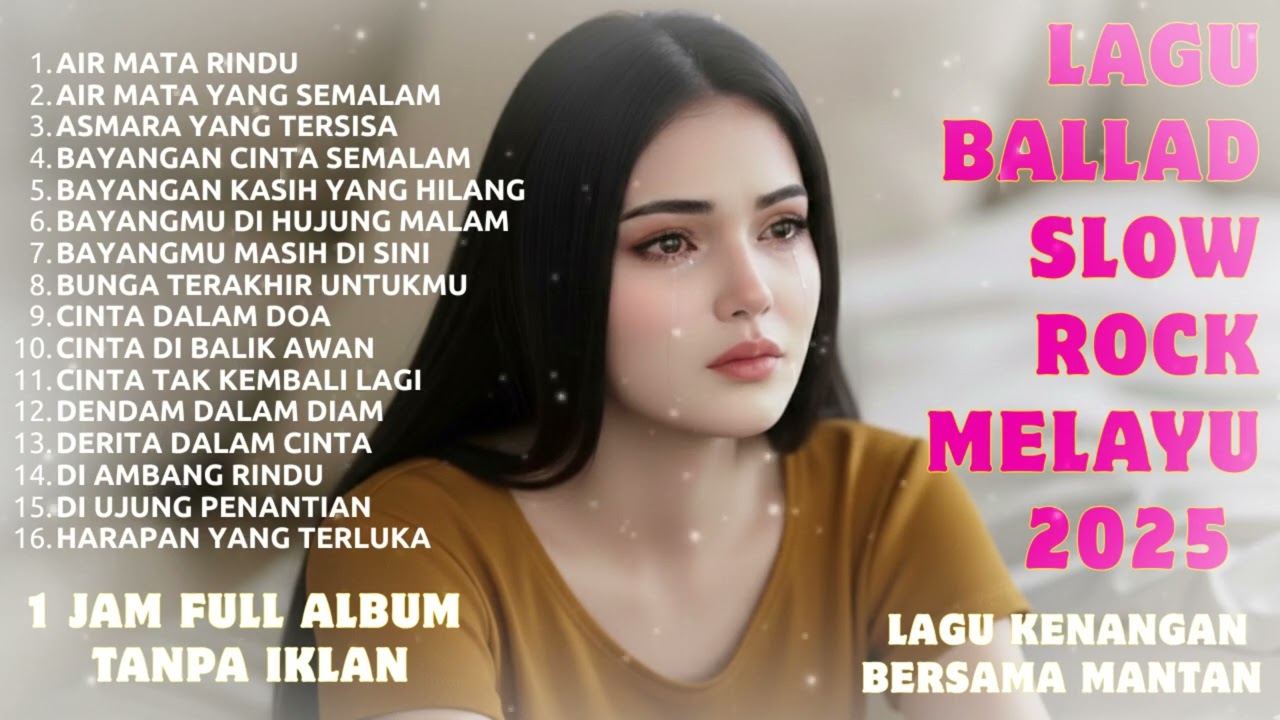 Lagu Bikin Nangis 😭 | Lagu Sedih Patah Hati 💔 Ballad Slow Rock Terbaru 2025 – Air Mata Rindu