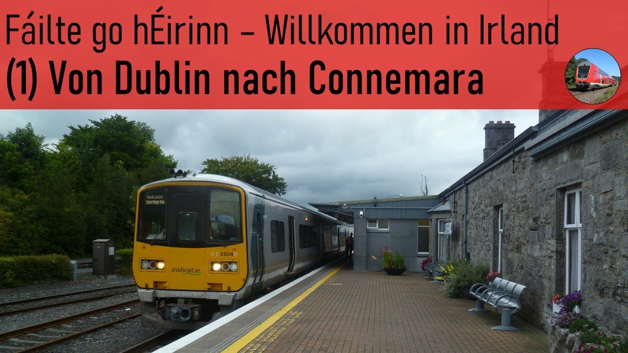Von Dublin nach Connemara (Longford, Ballina branch und Westport - Irland 1/6)