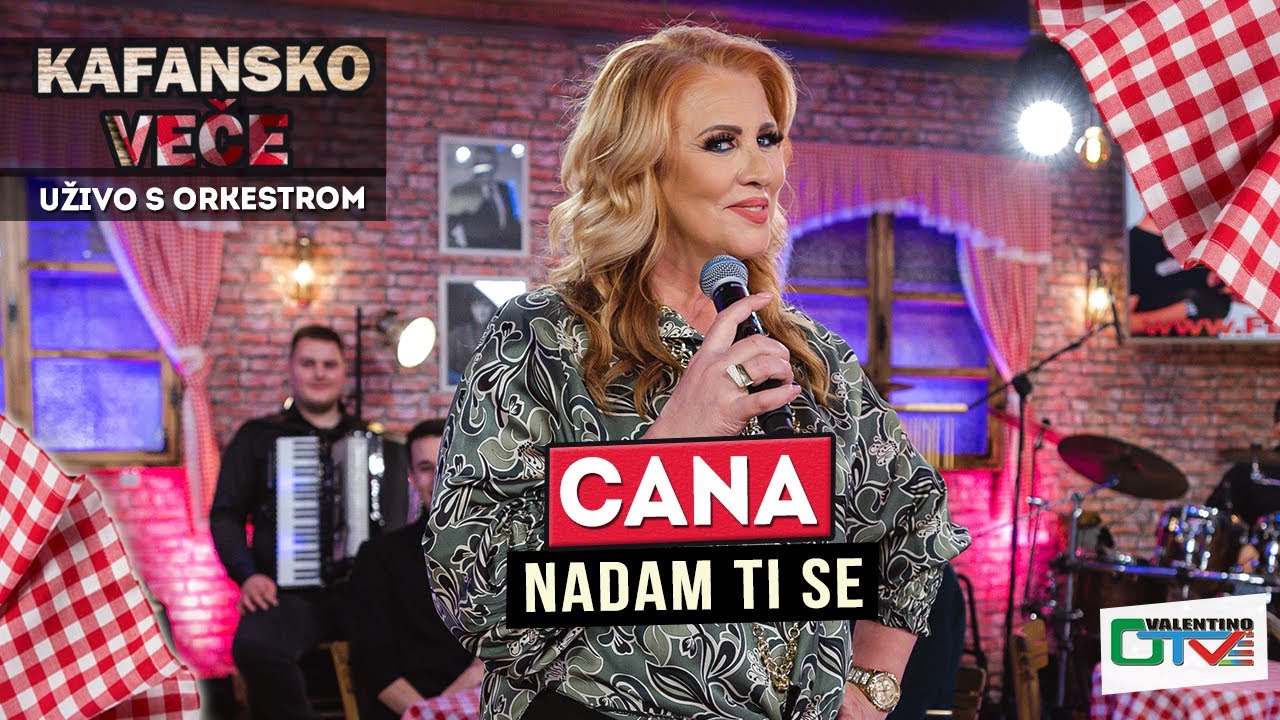 CANA - NADAM TI SE | UZIVO | 2022 | OTV VALENTINO