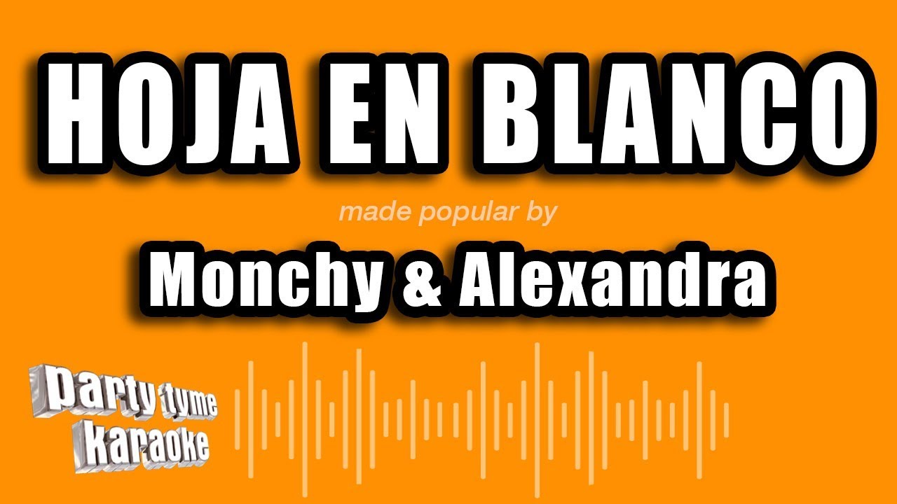 Monchy & Alexandra - Hoja En Blanco (Versión Karaoke)