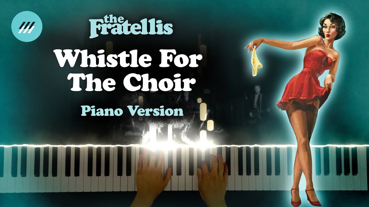 WHISTLE FOR THE CHOIR - The Fratellis | Costello Music (Piano Version)