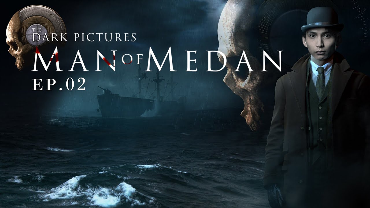 SingSing & TheS1tuation The Dark Pictures: Man of Medan (Ep.02)