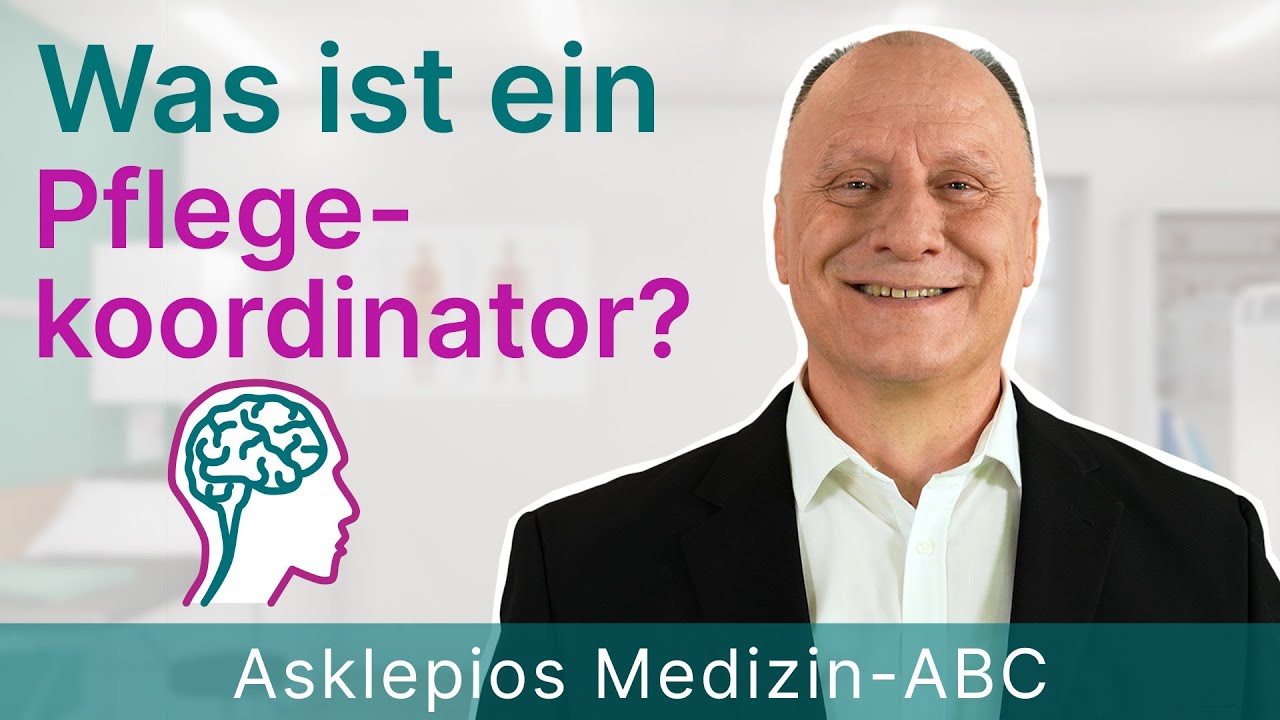 Was ist ein Pflegekoordinator? - Medizin ABC | Asklepios