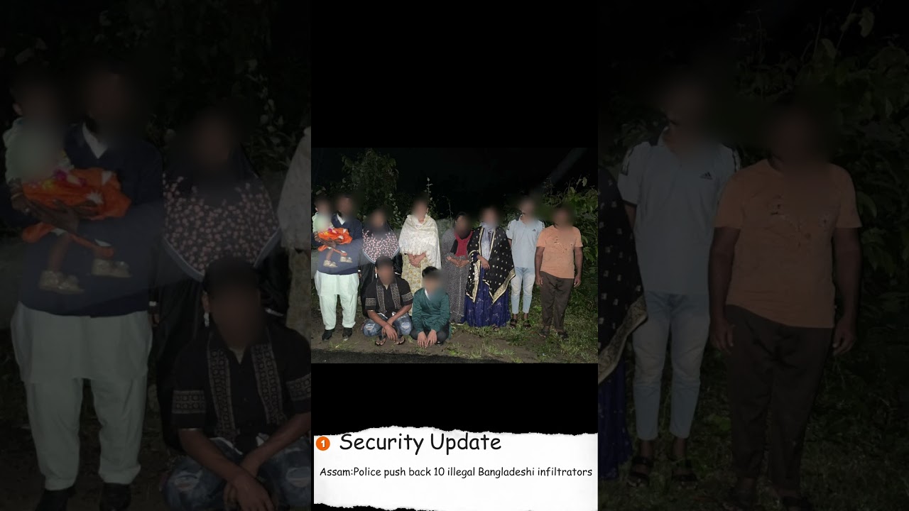 Assam:Police push back 10 illegal Bangladeshi infiltrators#Assam #NorthEast#India#IllegalImmigration