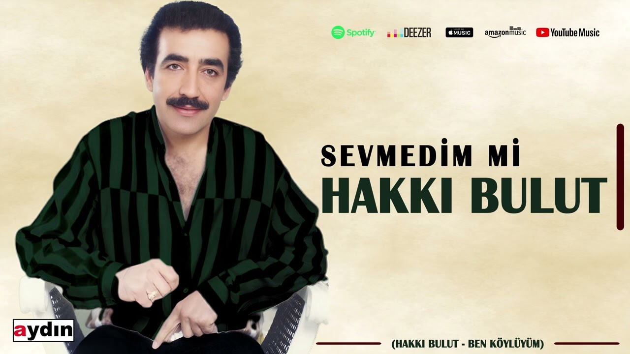 Hakkı Bulut - Sevmedim Mi