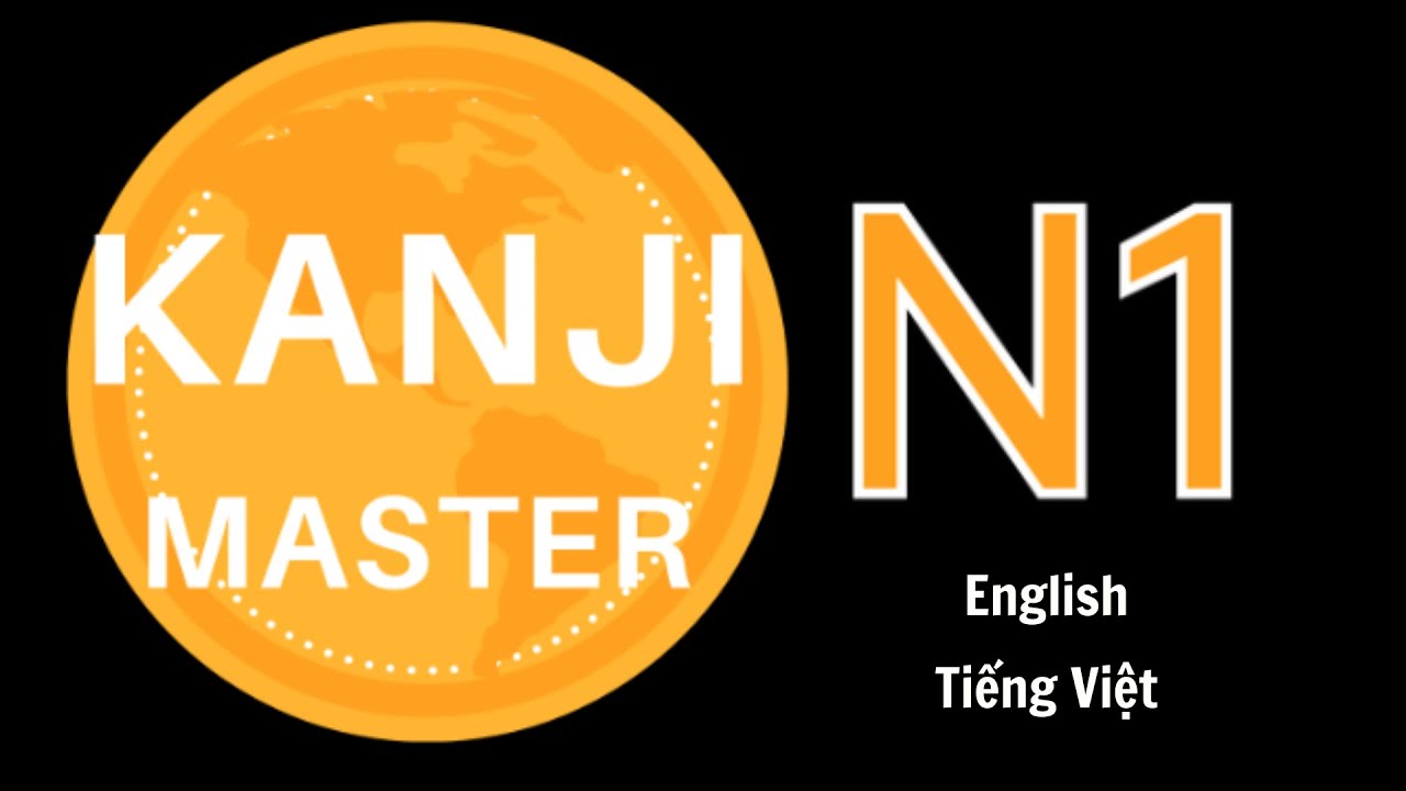 (Lồng tiếng Việt) C1 KANJI Master JLPT N1 Chapter 1 full - 漢字 マスターJLPT N1