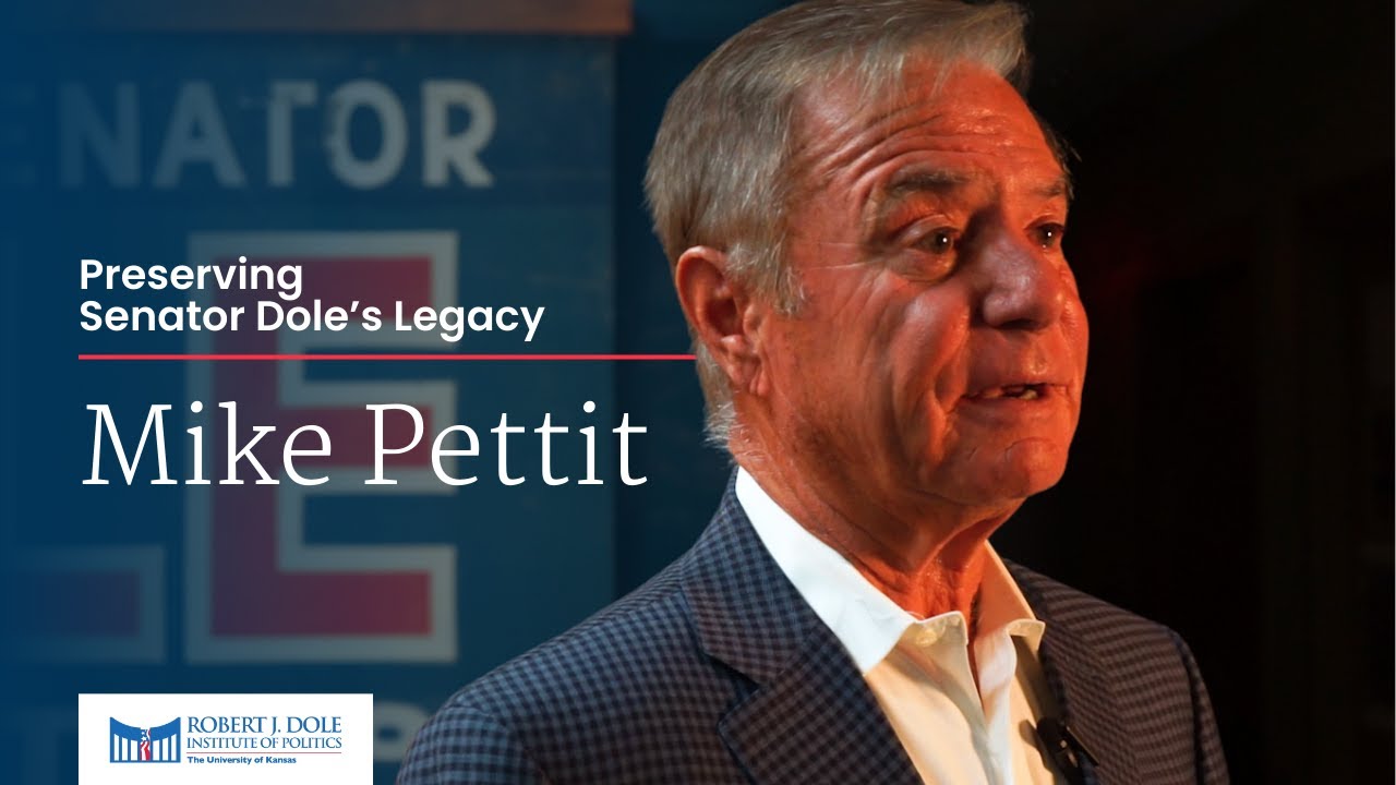 Preserving Senator Bob Dole's Legacy - Mike Pettit