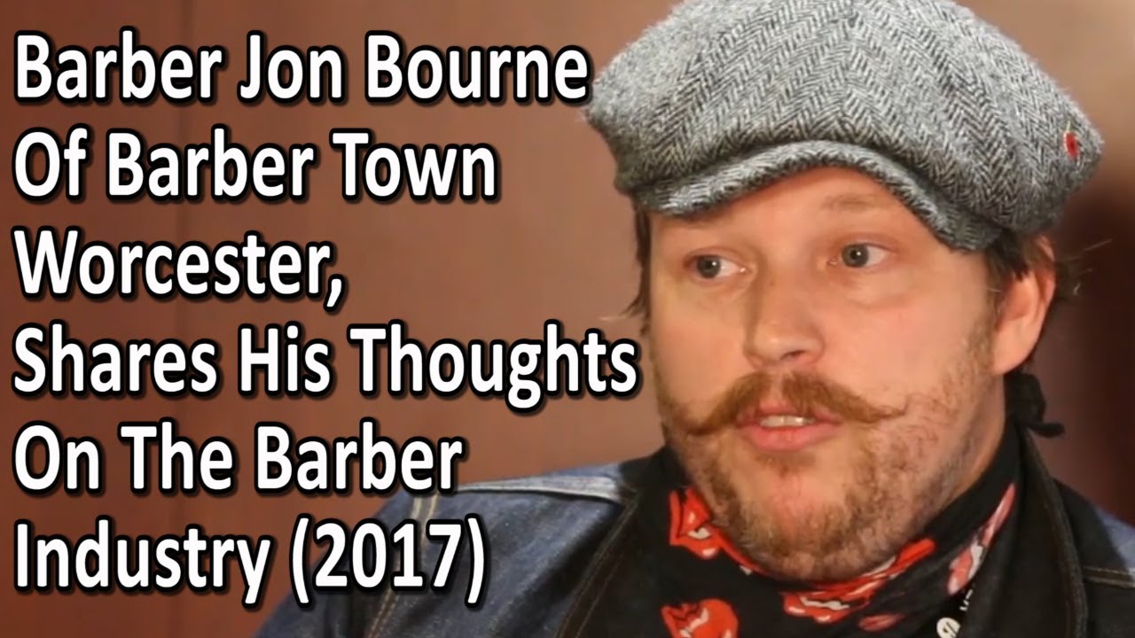 Barber Jon Bourne Of Barber Town Worcester, Shares His Thoughts On The Barber Industry (2017)