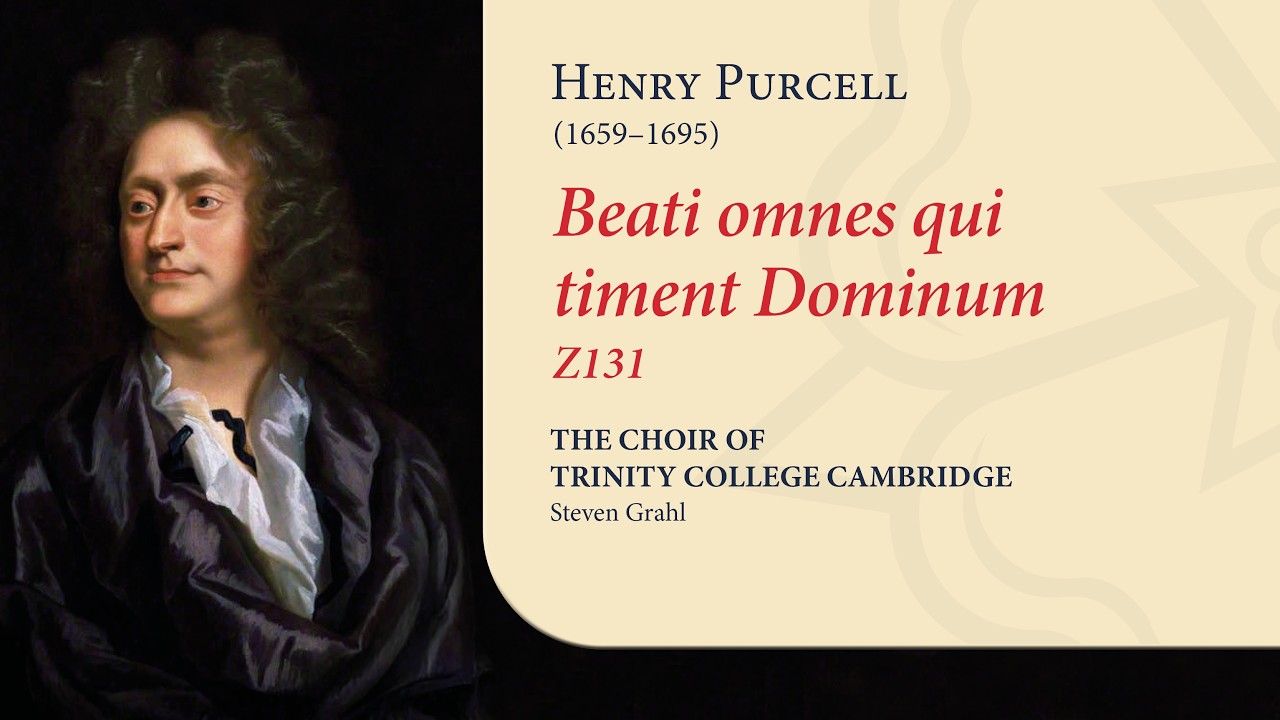 H. Purcell - Beati omnes qui timent Dominum Z.131 | The Choir of Trinity College Cambridge