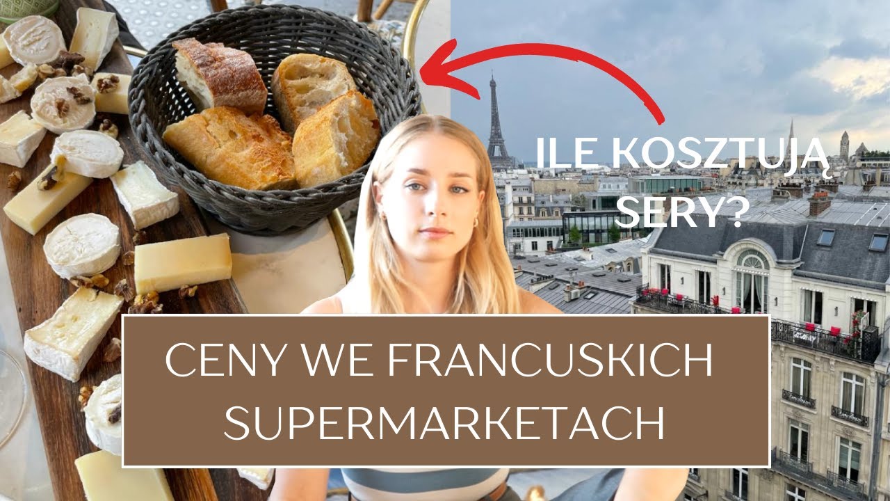 JAKIE SĄ CENY JEDZENIA WE FRANCJI? Odkryj francuskie produkty, które musisz spróbować!