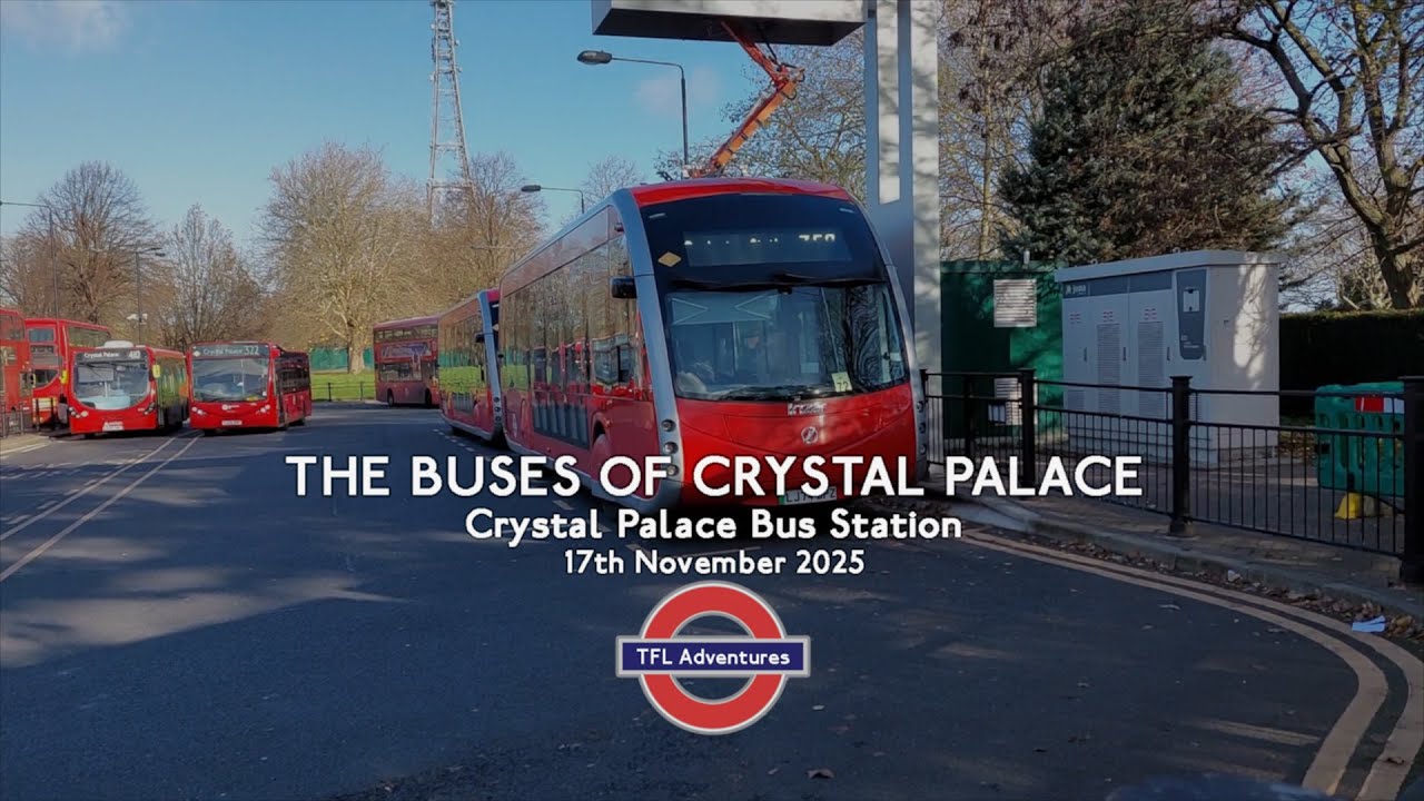THE BUSES OF CRYSTAL PALACE - Bus Routes Around Crystal Palace Bus Station -17th November 2025