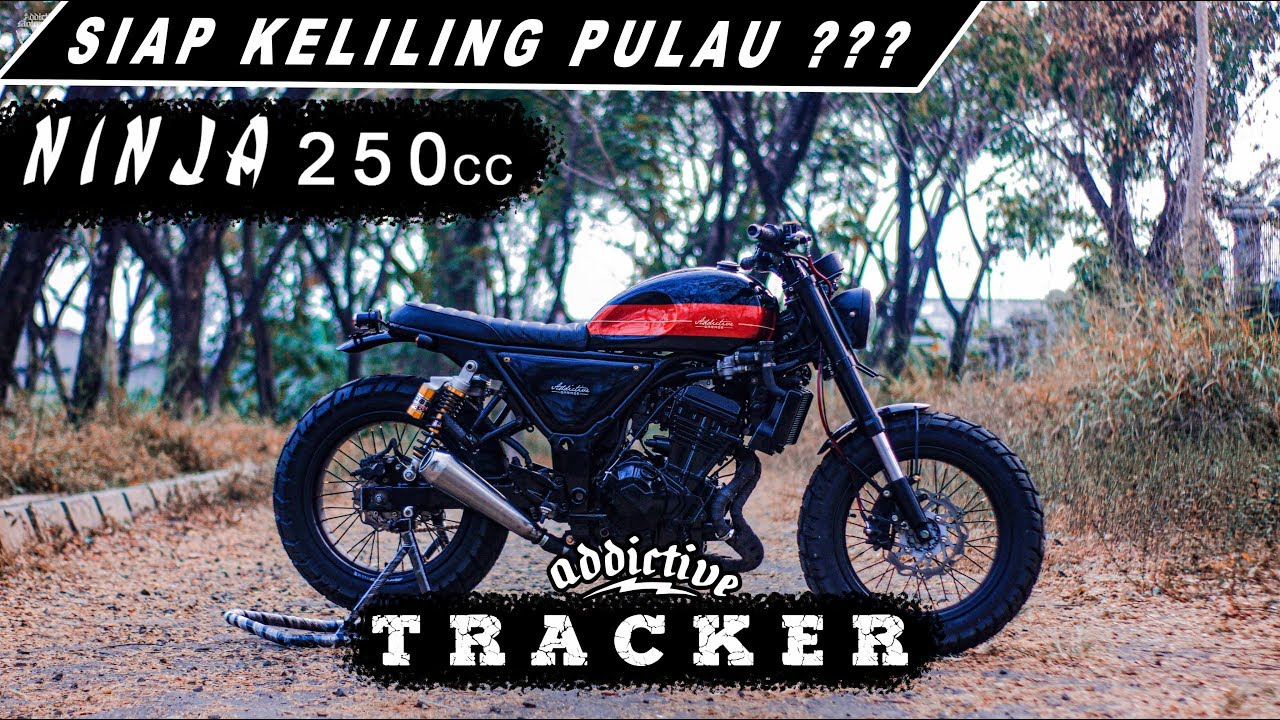 RAKIT NINJA 250 CUSTOM TRACKER || COCOK BUAT TOURING ??? | PART 1 #ADDICTIVEGARAGE